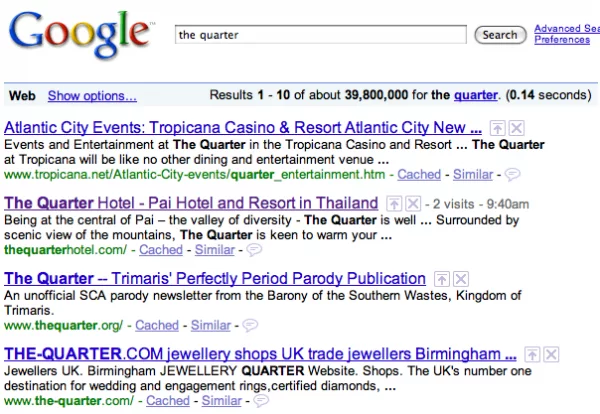 ผลเซิร์ท the quarter ใน google.com พบว่าอยู่อันดับที่ 2 ทั้งที่ the quarter เป็นคำธรรมดามาก ( ความจริงแล้ว  The Quarter แปลว่าหมู่บ้านในประเทศอังกฤษ )